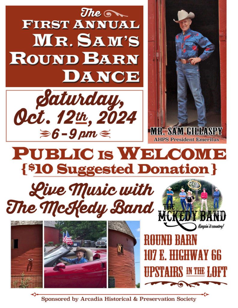 Flyer for the First Annual Mr. Sam's Round Barn Dance on October 12th, 2024, from 6-9 pm. The event is held at the Round Barn on 107 E. Highway 66, featuring live music by The McKedy Band. Suggested donation of $10, hosted by the Arcadia Historical & Preservation Society. Image of Mr. Sam Gillaspy wearing a cowboy hat and western shirt, along with photos of the Round Barn and a convertible car.
