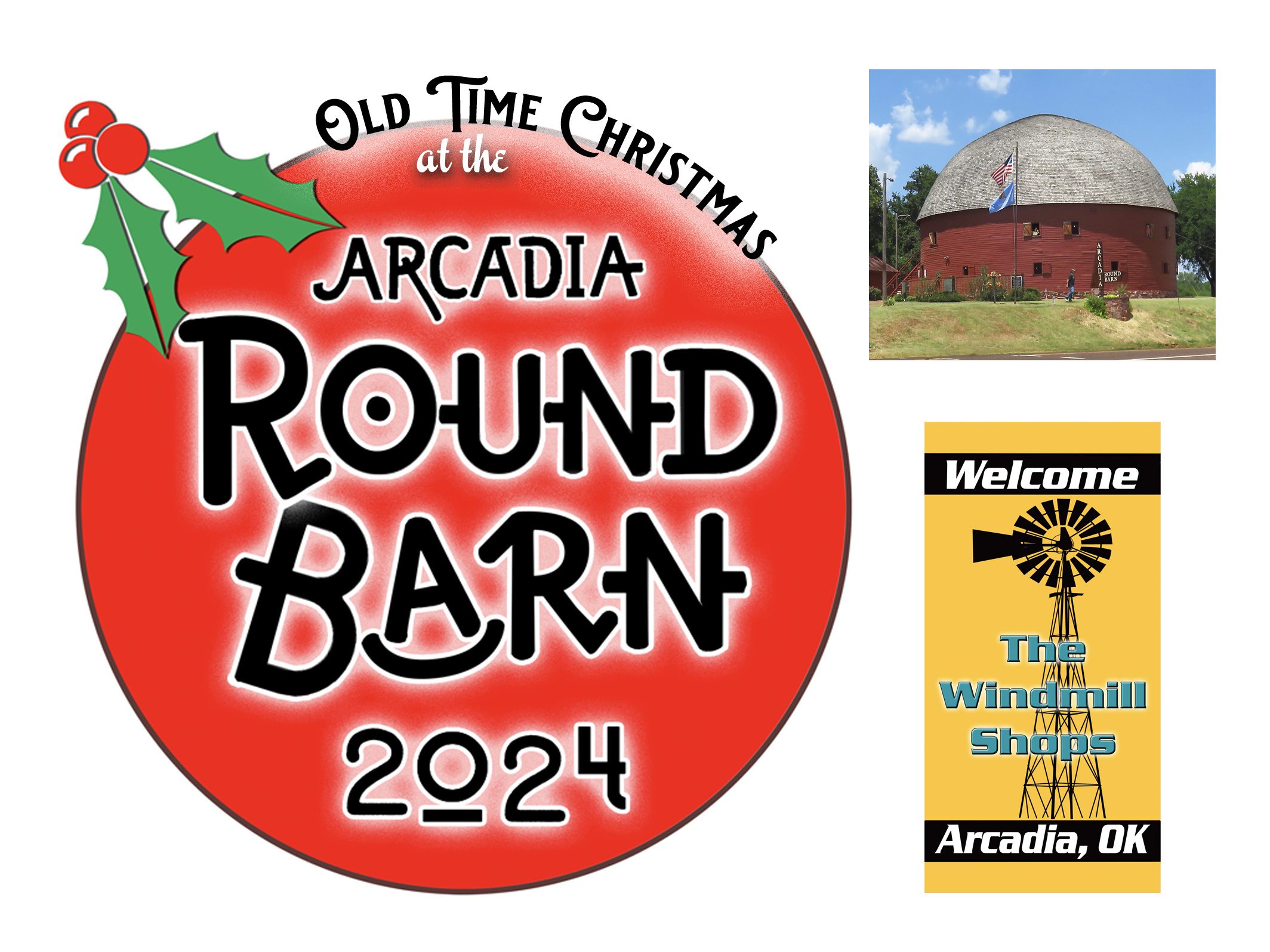 Graphic promoting 'Old Time Christmas at the Arcadia Round Barn 2024' with a holly decoration on a red circular background. To the right, a photo of the historic Round Barn in Arcadia, Oklahoma, with an American flag. Below that, a yellow banner with a windmill graphic that reads, 'Welcome, The Windmill Shops, Arcadia, OK.'