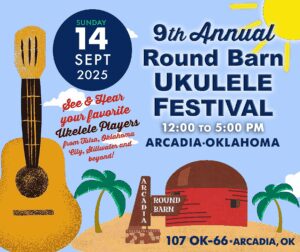 9th Annual Round Barn Ukulele Festival poster — Sunday, Sept 14, 2025, 12–5 PM, 107 OK-66, Arcadia, Oklahoma; illustrated ukulele, Round Barn, sun.