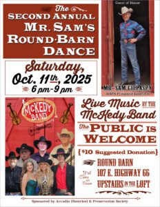 Poster for the Second Annual Mr. Sam’s Round Barn Dance on Saturday, October 11, 2025, from 6 to 9 pm at the Round Barn in Arcadia, Oklahoma. Guest of honor is Mr. Sam Gillaspy. Live music by the McKedy Band. $10 suggested donation. Public is welcome. Sponsored by the Arcadia Historical & Preservation Society.