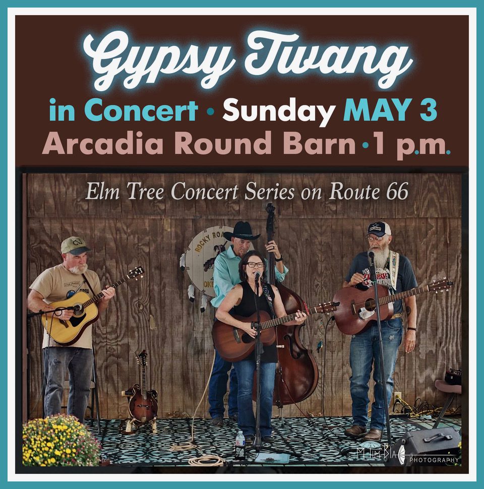 Gypsy Twang concert poster announcing a performance on Sunday, May 3 at 1 p.m. at Arcadia Round Barn, part of the Elm Tree Concert Series on Route 66.
