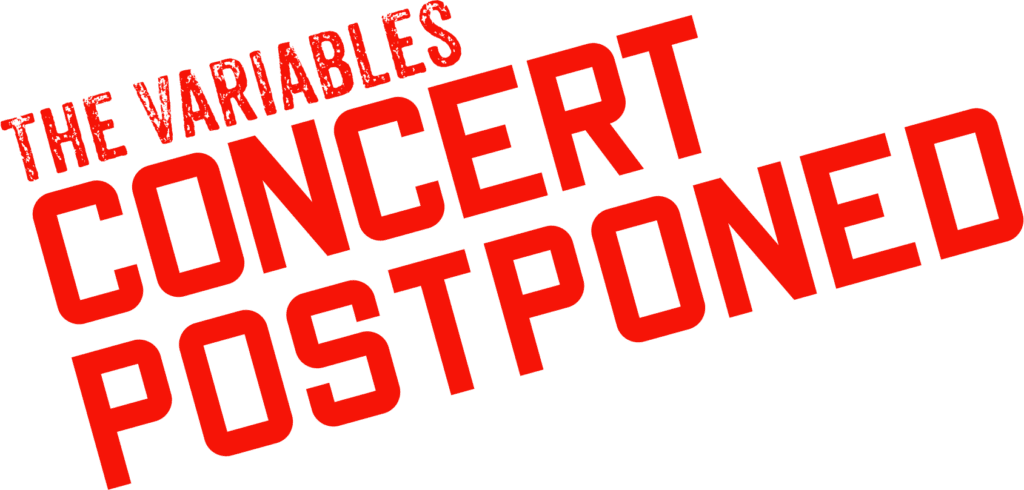 The Variables Concert Postponed